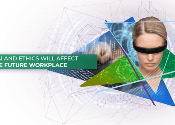How AI And Ethics Will Affect the Future Workplace