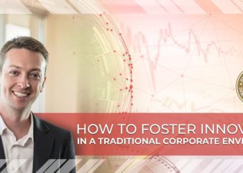 How to Foster Innovation in a Traditional Corporate Environment