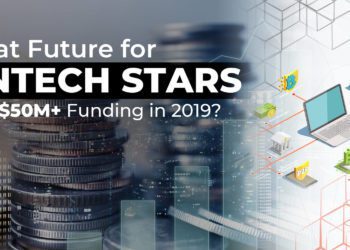 What Future for Fintech Stars with $50M+ Funding in 2019?