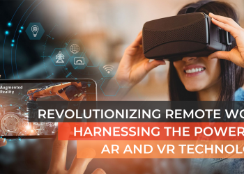 Revolutionizing Remote Work: Harnessing the Power of AR and VR Technology