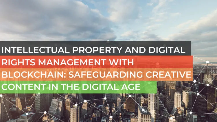 Intellectual Property and Digital Rights Management with Blockchain ...