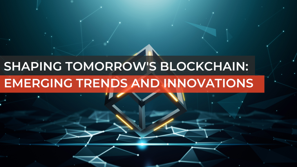Shaping Tomorrow's Blockchain