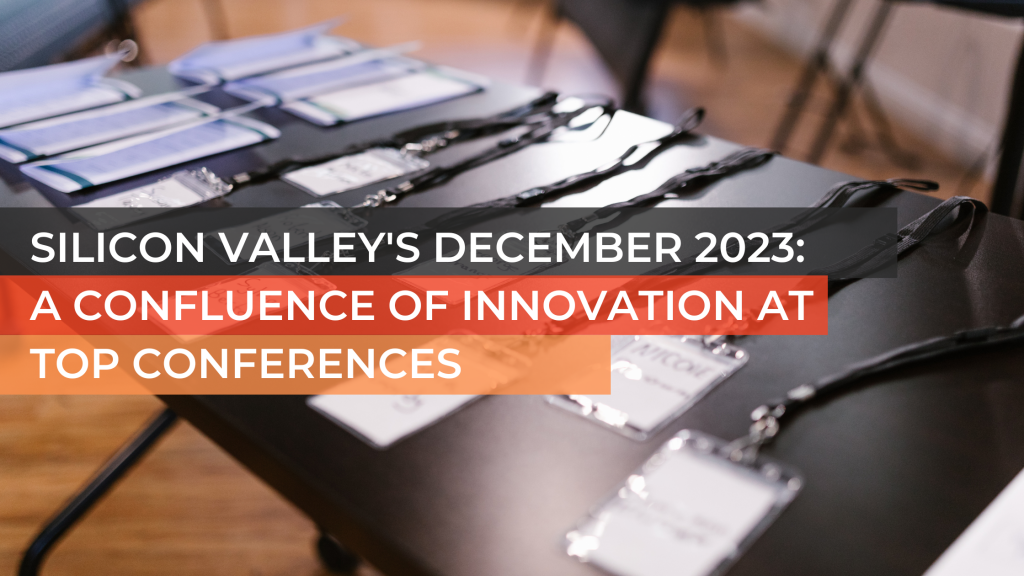 Silicon Valley's December 2023: A Confluence of Innovation at Top Conferences