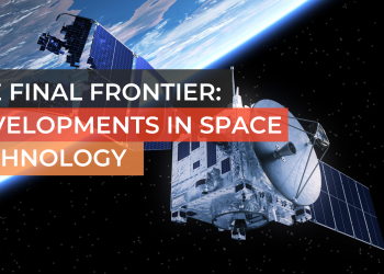 The Final Frontier: Developments in Space Technology