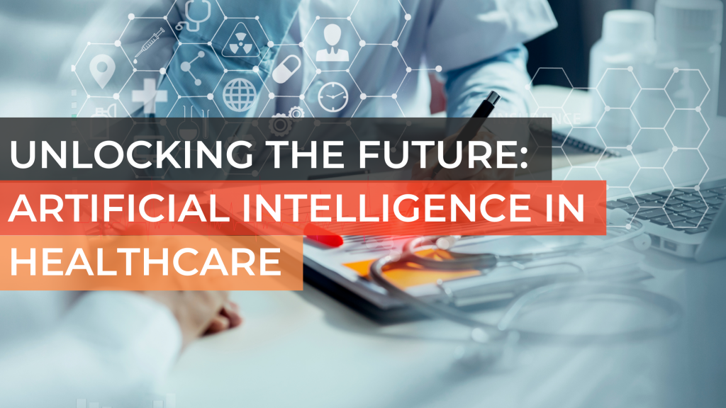 Unlocking the Future: Artificial Intelligence in Healthcare