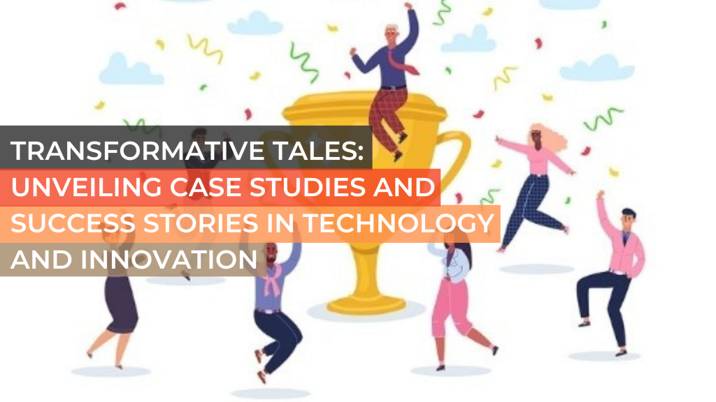 In the dynamic landscape of technology and innovation, case studies and success stories stand as testaments to the transformative power these advancements bring to businesses and industries.
