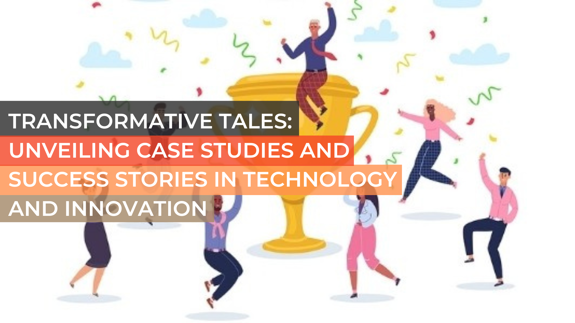 Transformative Tales Unveiling Case Studies and Success Stories in