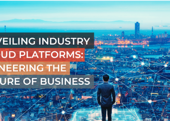 The Future is Now: How Industry Cloud Platforms are Revolutionizing Business Operations