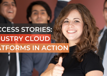 Success Stories: Industry Cloud Platforms in Action