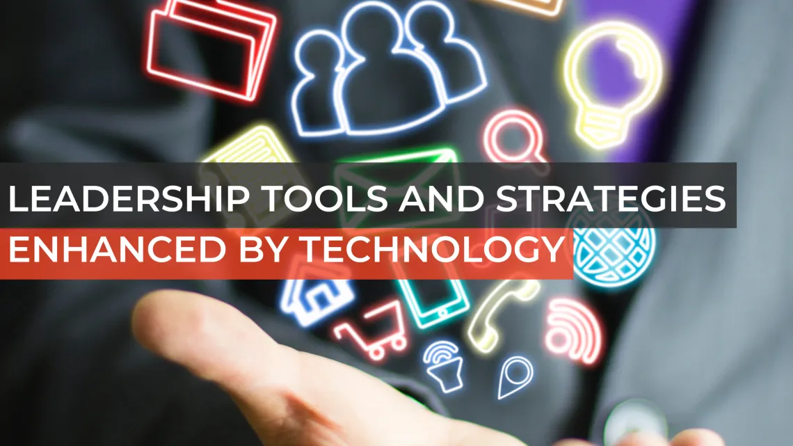 Leadership Tools and Strategies Enhanced by Technology - Blog - Silicon ...