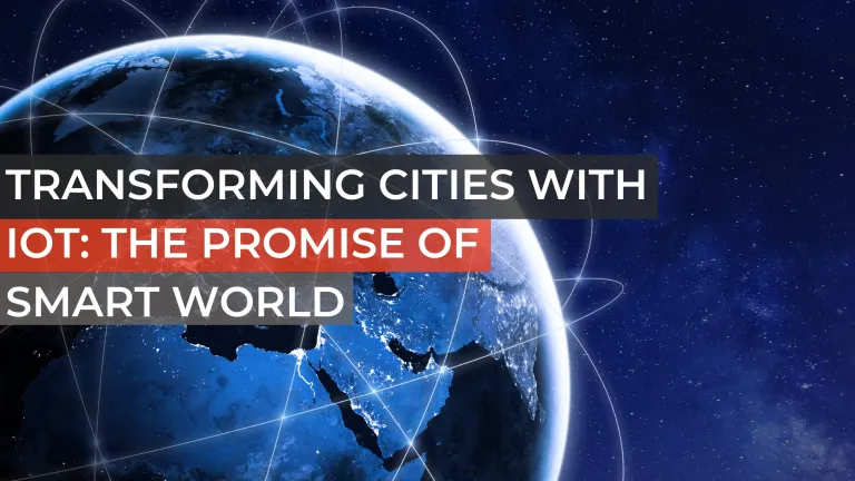 Transforming Cities with IoT: The Promise of Smart World - Blog ...