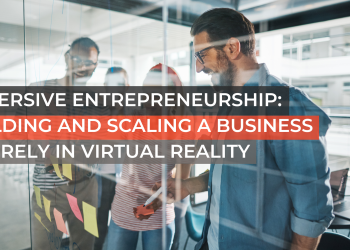 Immersive Entrepreneurship: Building and Scaling a Business Entirely in Virtual Reality