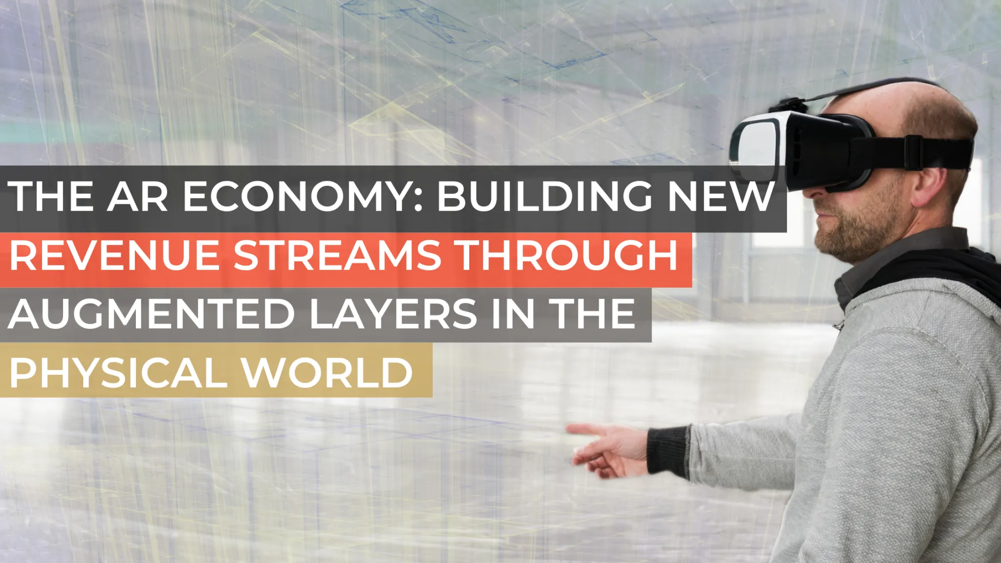 The AR Economy: Building New Revenue Streams Through Augmented Layers ...
